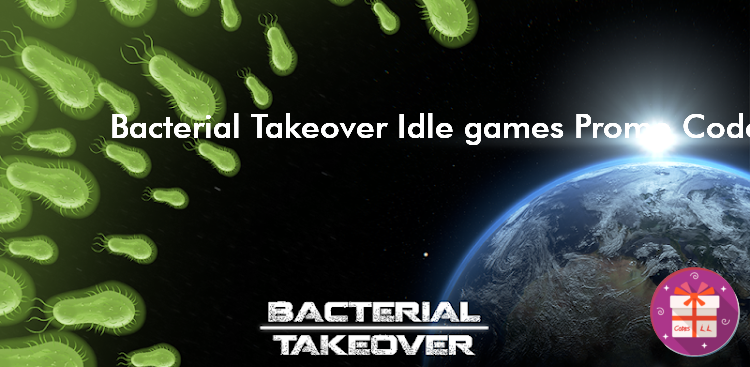 Bacterial Takeover Idle games Codes (SIA Fufla)