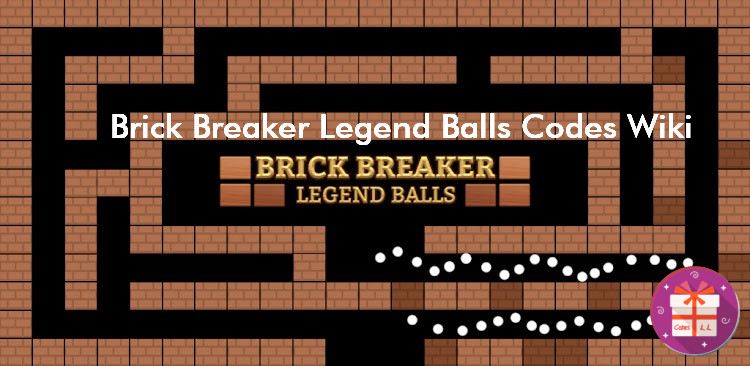 Brick Breaker Legend Balls Codes Wiki (Puzzle1Studio)