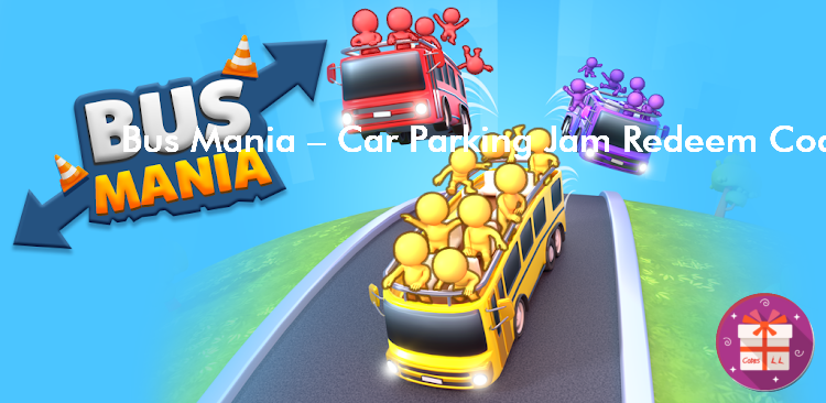 Bus Mania Car Parking Jam Coupon Codes (ZPLAY HC Games)