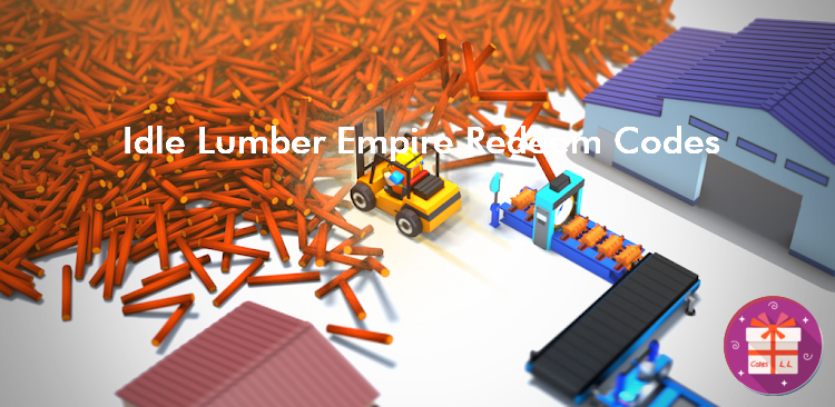 Idle Lumber Empire Tycoon Inc Redemption Codes (AppQuantum)