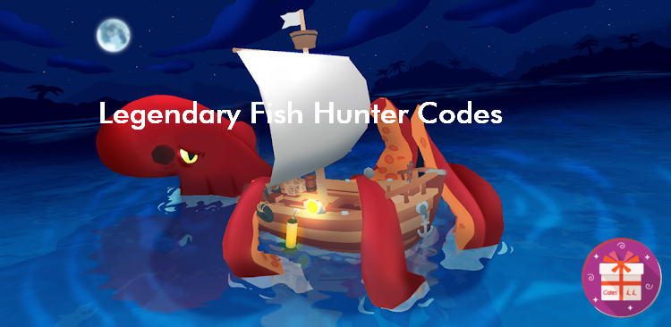 Legendary Fish Hunter Codes (Akhir Pekan Studio)