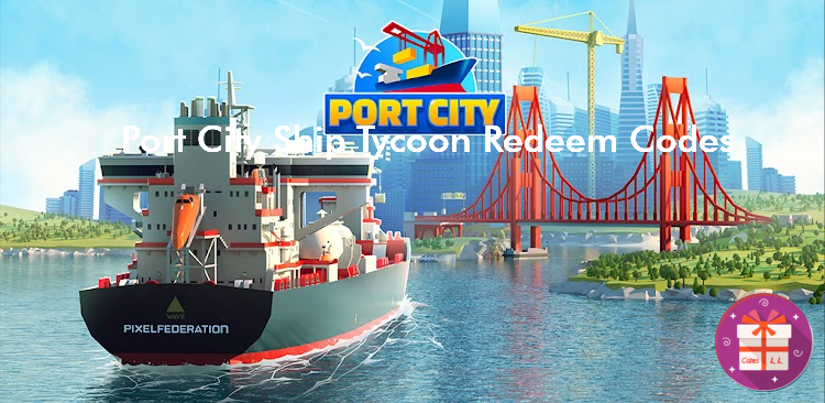 Port City Ship Transit Tycoon Promo Codes (Pixel Federation Games)