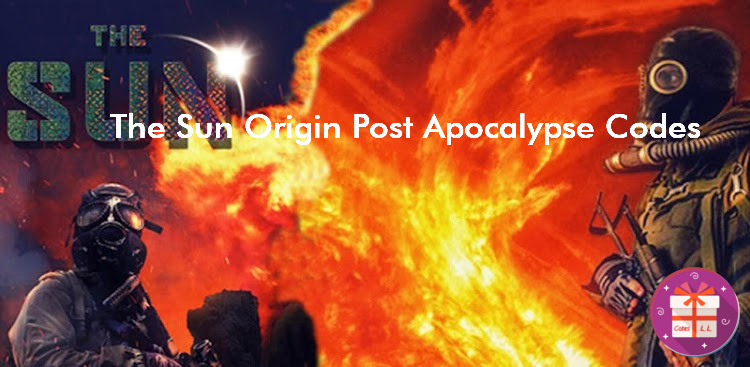 The Sun Origin Post Apocalypse Codes (AGaming+)
