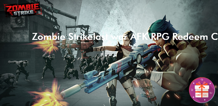 Zombie Strike last war AFK RPG Redeem Codes (TOJOY GAME)