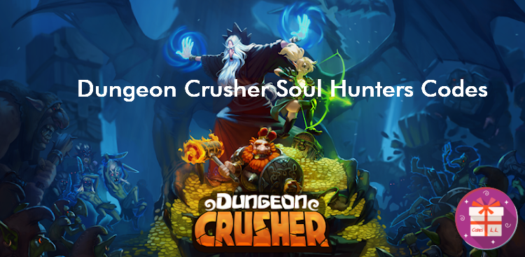 Dungeon Crusher Soul Hunters Codes (Towards Mars Ltd)