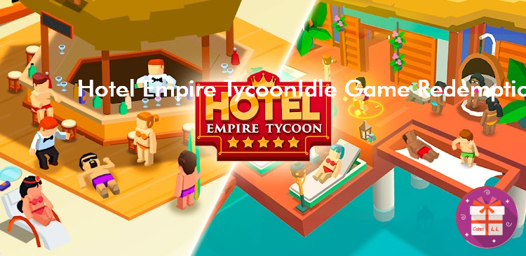 Hotel Empire Tycoon Idle Game Codes (Codigames) Hotel Empire Tycoon Idle Game Codes (Codigames)