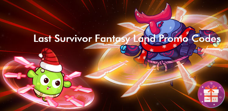 Last Survivor Fantasy Land Codes (Fansipan Limited)