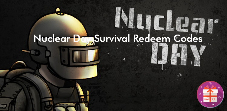 Nuclear Day Survival Codes (Go Dreams) Nuclear Day Survival Codes (Go Dreams)