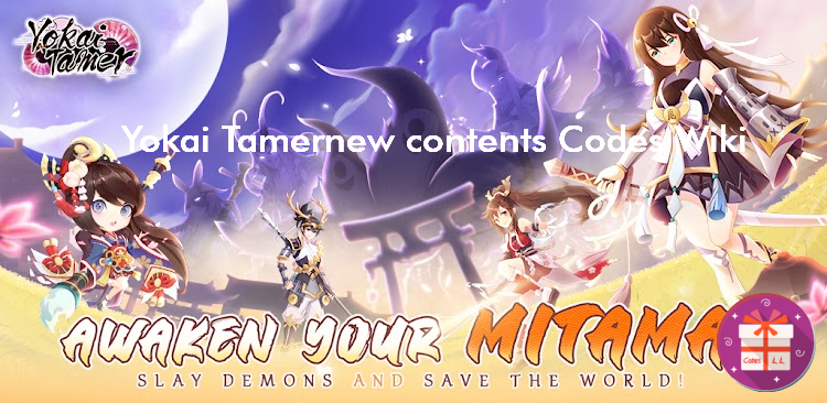 Yokai Tamer new contents Codes Wiki (EYOUGAME(US))