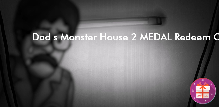 Dad s Monster House 2 MEDAL Redeem Codes (CottonGame)