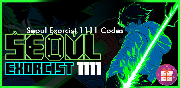 Seoul Exorcist 1111 Codes (Buff Studio Co.,Ltd.)